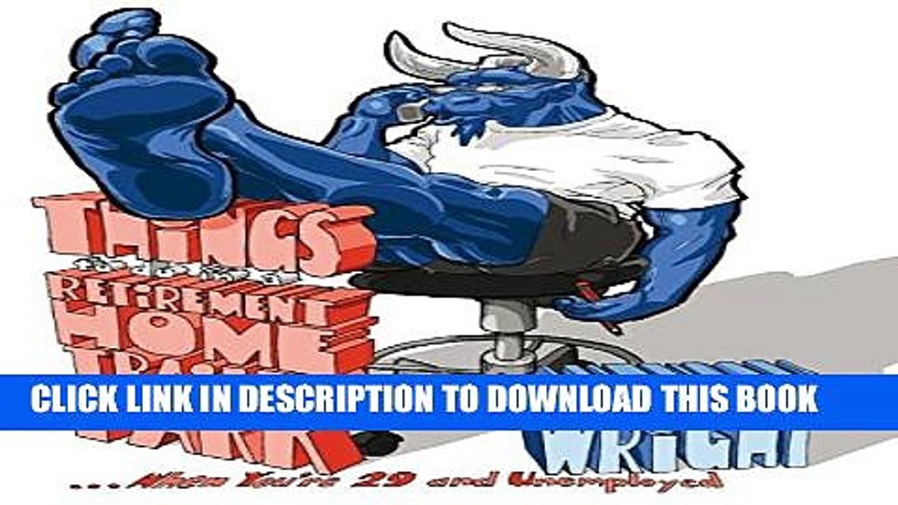 [PDF] Things to Do in a Retirement Home Trailer Park: . . . When You re 29 and Unemployed (Graphic