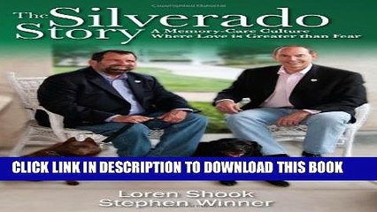 [Read] The Silverado Story: A Memory-Care Culture Where Love is Greater than Fear Popular Online