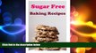 different  Sugar Free Baking Recipes: Delicious Baking Recipes With No Added Sugar (Sugar Free