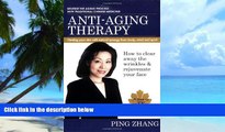 Must Have PDF  Anti-Aging Therapy: How to Clear Away the Wrinkles and Rejuvenate Your Face  Free