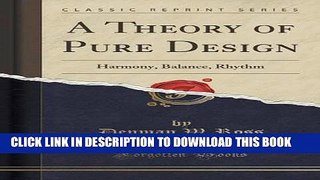 [PDF] A Theory of Pure Design: Harmony, Balance, Rhythm (Classic Reprint) Popular Colection