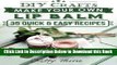 [PDF] DIY Crafts: Make Your Own Lip Balm With These 35 Quick   Easy Recipes! (2nd Edition) Online