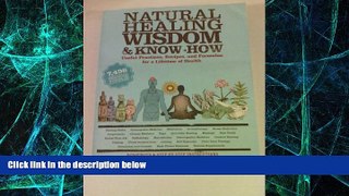Big Deals  Natural Healing Wisdom and Know How: Useful Practices, Recipes, and Formulas for  Free