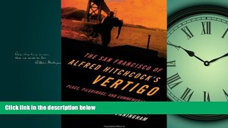 Popular Book The San Francisco of Alfred Hitchcock s Vertigo: Place, Pilgrimage, and Commemoration