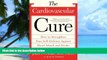 Big Deals  The Cardiovascular Cure: How to Strengthen Your Self Defense Against Heart Attack and