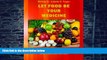 Must Have PDF  Let Food Be Your Medicine: You can eat your way back to optimum health  Best Seller