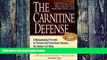 Must Have PDF  The Carnitine Defense: An Nutraceutical Formula to Prevent and Treat Heart Disease,