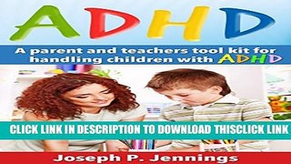 [PDF] ADHD: A parent and teachers tool kit for handling children with ADHD Full Online