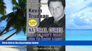 Big Deals  Natural Cures   They   Don t Want You to Know About Natural Cures   They   Don t Want