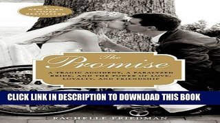 [PDF] The Promise: A Tragic Accident, a Paralyzed Bride, and the Power of Love, Loyalty, and