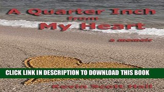 [PDF] A Quarter Inch from My Heart: A Memoir Full Collection