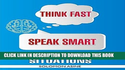 [PDF] Think Fast, Speak Smart: How to think and speak brilliantly in impromptu situations Free Books