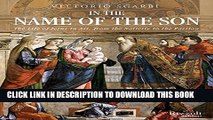 [PDF] In the Name of the Son: The Life of Jesus in Art, from the Nativity to the Passion Popular