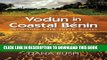 [PDF] Vodun in Coastal Benin: Unfinished, Open-Ended, Global (Critical Investigations of the