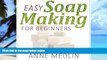 Must Have PDF  Easy Soap Making for Beginners: Make Your Own Soap with Simple Soap Making Recipes