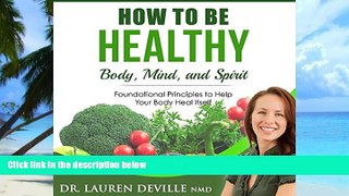 Big Deals  How to Be Healthy: Body, Mind, and Spirit  Best Seller Books Best Seller