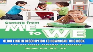 [PDF] Getting from Me to We: How to Help Young Children Fit in and Make Friends Popular Online