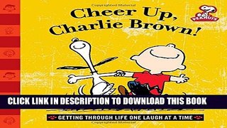 [PDF] Cheer Up, Charlie Brown!: Getting Through Life One Laugh at a Time (Peanuts) Full Online