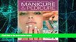 Big Deals  Complete Guide to Manicure Pedicure  Best Seller Books Best Seller