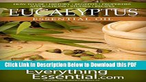 [PDF] Eucalyptus Essential Oil: Uses, Studies, Benefits, Applications   Recipes (Wellness Research
