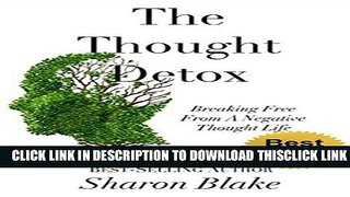 [PDF] The Thought Detox: Breaking Free From A Negative Thought Life Full Collection