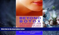 Must Have PDF  Beyond Botox: 7 Strategies for Sexy, Ageless Skin Without Needles or Surgery  Best