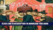 [PDF] Uneasy Communion: Jews, Christians and the Altarpieces of Medieval Spain Full Online