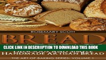 [PDF] Bread Made Easy: Delicious and Simple Handmade Artisan Bread (The Art of Baking Series Book