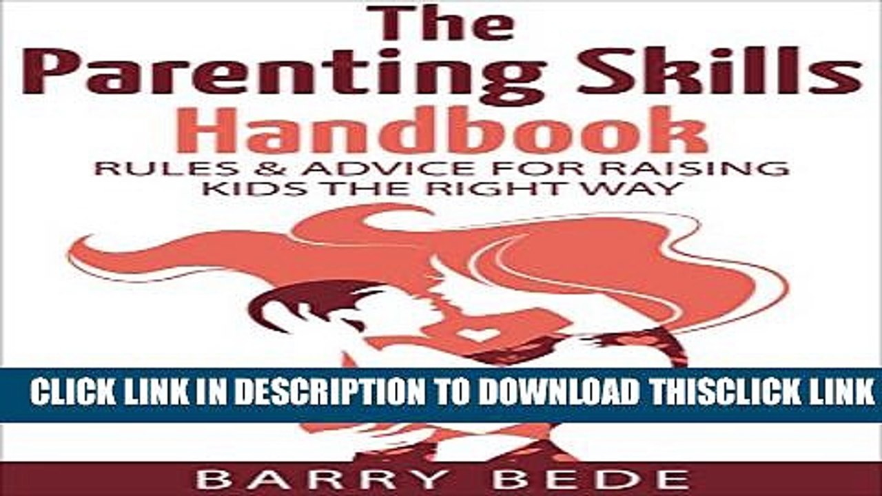 [PDF] PARENTING: The Parenting Skills Handbook: Rules   Advice For Raising Kids The Right Way