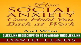 [PDF] How Social Anxiety Can Hold You Back At Work: And What To Do About It Full Online