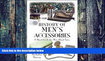 Big Deals  HISTORY OF MEN S ACCESSORIES: A Short Guide for Men About Town  Best Seller Books Best