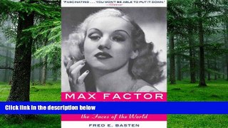 Big Deals  Max Factor: The Man Who Changed the Faces of the World  Free Full Read Best Seller