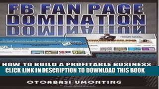 [PDF] FB Fan Page Domination: How to build a profitable business using your fan page Popular