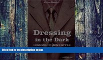 Must Have PDF  Dressing in the Dark: Lessons in Mens Style from the Movies  Free Full Read Best