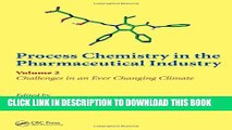 [PDF] Process Chemistry in the Pharmaceutical Industry, Volume 2: Challenges in an Ever Changing