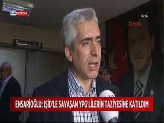 AKP'Lİ ENSARİOĞLU  IŞİD'LE SAVAŞAN YPG'LİLERİN TAZİYESİNE KATILDIM