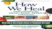 [Best] How We Heal, Revised and Expanded Edition: Understanding the Mind-Body-Spirit Connection