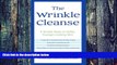 Big Deals  The Wrinkle Cleanse: 4 Simple Steps to Softer, Younger-Looking Skin  Best Seller Books