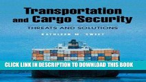[Read PDF] Transportation and Cargo Security: Threats and Solutions Download Free