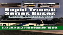 [Read PDF] Rapid Transit Series Buses: General Motors and Beyond (An Enthusiast s Reference) Ebook