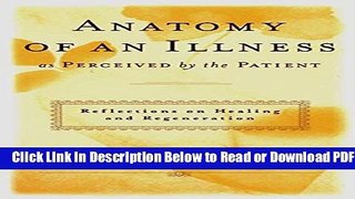 [Get] Anatomy of an Illness as Perceived by the Patient: Reflections on Healing and Regeneration