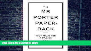 Big Deals  The Mr Porter Paperback: The Manual for a Stylish Life (Vol. 3)  Free Full Read Best