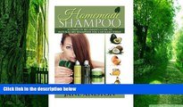 Big Deals  Homemade Shampoo: A Complete Beginner s Guide To Natural DIY Shampoos You Can Make