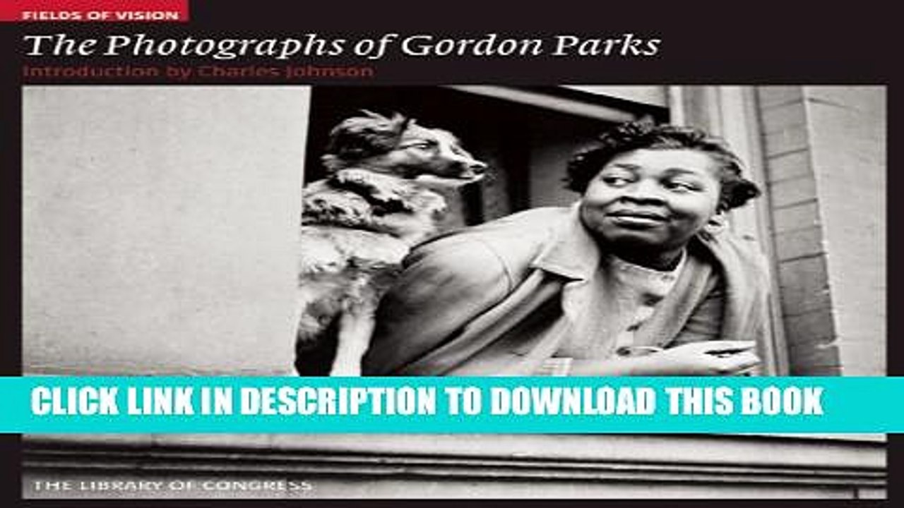 [PDF] The Photographs of Gordon Parks: The Library of Congress (Fields of Vision) Full Online