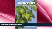behold  Using Hops: The Complete Guide to Hops for the Craftbrewer