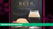 complete  Beer, Food, and Flavor: A Guide to Tasting, Pairing, and the Culture of Craft Beer