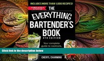 complete  The Everything Bartender s Book: Your Complete Guide to Cocktails, Martinis, Mixed