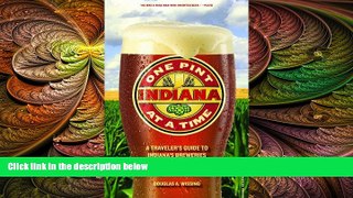 there is  Indiana: One Pint at a Time: A Traveler s Guide to Indiana s Breweries