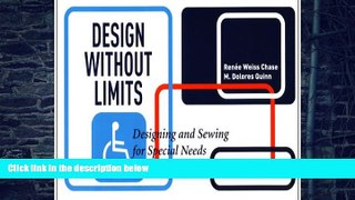 Big Deals  Design Without Limits: Designing and Sewing for Special Needs  Free Full Read Best Seller