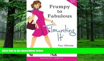 Big Deals  Frumpy to Fabulous: Flaunting It: Your Ultimate Guide to Effortless Style. Revised